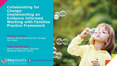 Collaborating for change: Implementing an evidence informed working with families practice framework