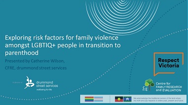 Exploring risk factors for family violence amongst LGBTIQ+ people in transition to parenthood.